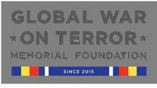 GLOBAL WAR ON TERROR MEMORIAL FOUNDATION SINCE 2015