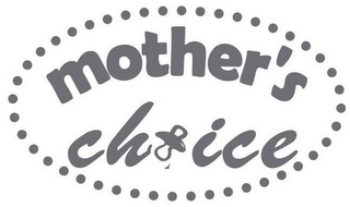 MOTHER'S CHOICE
