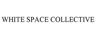 WHITE SPACE COLLECTIVE