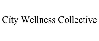 CITY WELLNESS COLLECTIVE