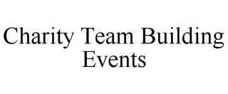 CHARITY TEAM BUILDING EVENTS