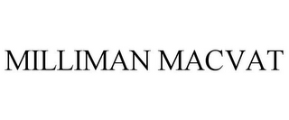 MILLIMAN MACVAT