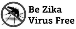 BE ZIKA VIRUS FREE