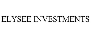 ELYSEE INVESTMENTS