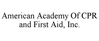 AMERICAN ACADEMY OF CPR AND FIRST AID, INC.