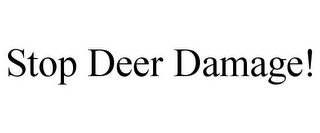 STOP DEER DAMAGE!