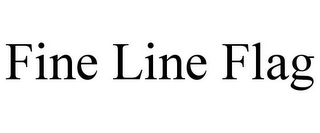 FINE LINE FLAG