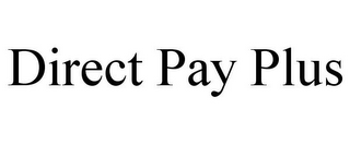 DIRECT PAY PLUS