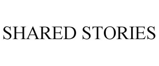 SHARED STORIES