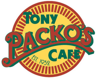 TONY PACKO'S CAFE EST. 1932