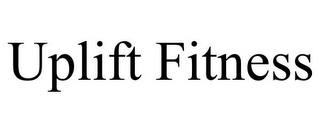 UPLIFT FITNESS