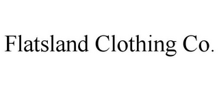FLATSLAND CLOTHING CO.