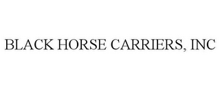 BLACK HORSE CARRIERS, INC