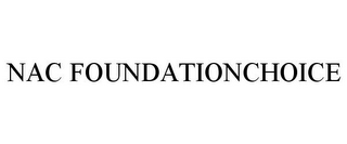 NAC FOUNDATIONCHOICE