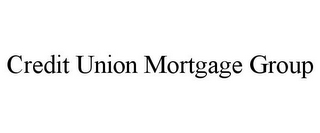 CREDIT UNION MORTGAGE GROUP