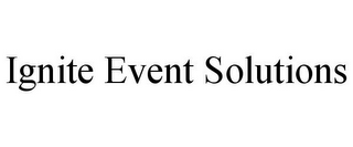 IGNITE EVENT SOLUTIONS