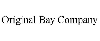 ORIGINAL BAY COMPANY