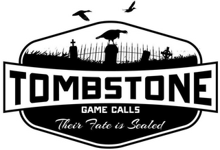 TOMBSTONE GAME CALLS THEIR FATE IS SEALED