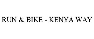 RUN & BIKE - KENYA WAY