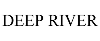 DEEP RIVER