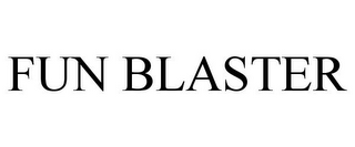 FUN BLASTER