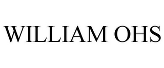 WILLIAM OHS