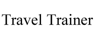 TRAVEL TRAINER