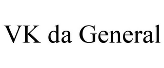 VK DA GENERAL