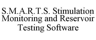 S.M.A.R.T.S. STIMULATION MONITORING ANDRESERVOIR TESTING SOFTWARE