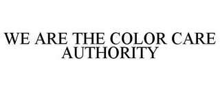 WE ARE THE COLOR CARE AUTHORITY