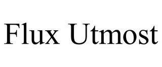 FLUX UTMOST