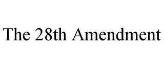 THE 28TH AMENDMENT