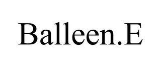 BALLEEN.E