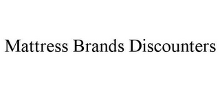 MATTRESS BRANDS DISCOUNTERS