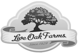 LIVE OAK FARMS SINCE 1929