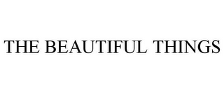 THE BEAUTIFUL THINGS