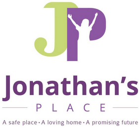 JP JONATHAN'S PLACE A SAFE PLACE A · LOVING HOME · A PROMISING FUTURE