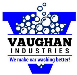 V VAUGHAN INDUSTRIES WE MAKE CAR WASHING BETTER!