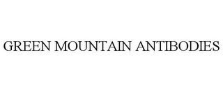 GREEN MOUNTAIN ANTIBODIES