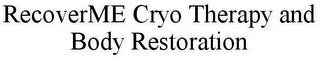 RECOVERME CRYO THERAPY AND BODY RESTORATION