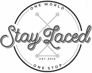 STAY LACED ONE WORLD ONE STOP EST. 2015