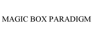 MAGIC BOX PARADIGM