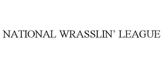 NATIONAL WRASSLIN' LEAGUE