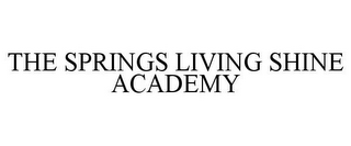 THE SPRINGS LIVING SHINE ACADEMY