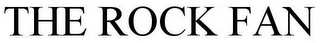 THE ROCK FAN
