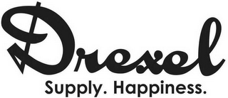 DREXEL SUPPLY. HAPPINESS.