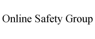 ONLINE SAFETY GROUP