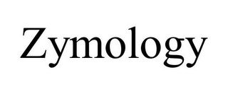 ZYMOLOGY