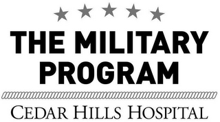 THE MILITARY PROGRAM CEDAR HILLS HOSPITAL