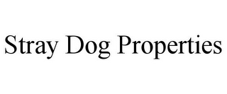 STRAY DOG PROPERTIES